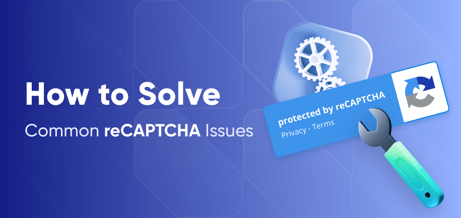 Common reCAPTCHA Errors and How to Solve Them