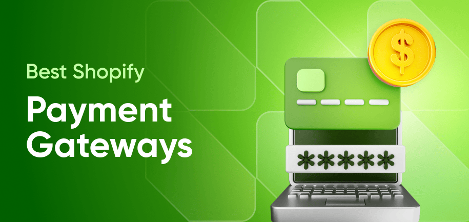 The 10 Best Shopify Payment Gateways: A Comprehensive Guide