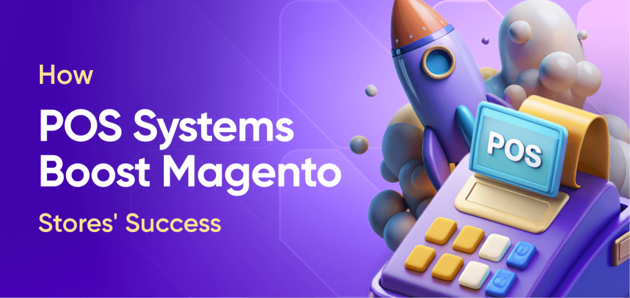 How POS Systems Boost Magento Stores' Success