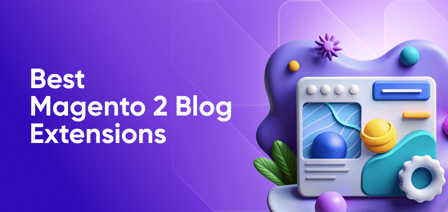 Best Magento 2 Blog Extensions: Boost Your Store’s Content and Engagement