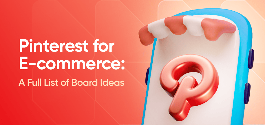 a-full-list-of-pinterest-board-ideas-for-e-commerce