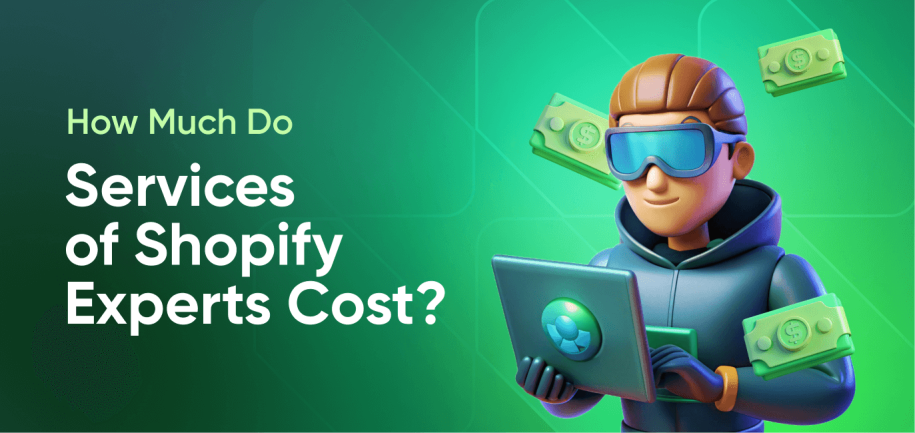 How Much Do Services of Shopify Experts Cost?