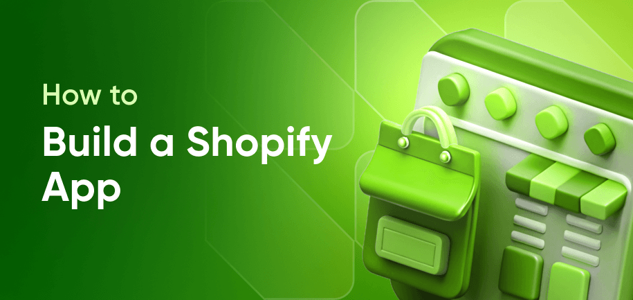How to Build a Custom Shopify App