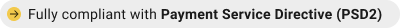 Payment Service Directive compliance for Magento 2 This extension is fully compliant with Payment Service Directive (PSD2). Try it now!